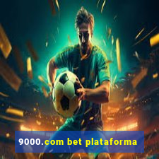 9000.com bet plataforma